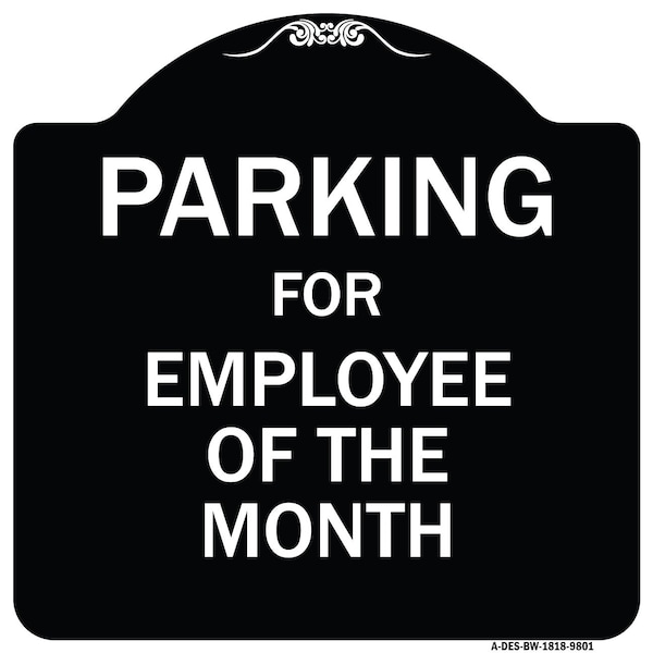 Signmission Designer Series-Parking For Employee Of The Month Sign, 18" x 18", BW-1818-9801 A-DES-BW-1818-9801 - main